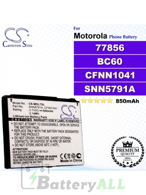 CS-MOL7SL For Motorola Phone Battery Model 77856 / BC60 / CFNN1041 / SNN5768 / SNN5768A / SNN5779A / SNN5781A / SNN5791A